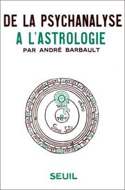 Cover of: De la psychanalyse à l'astrologie by André Barbault