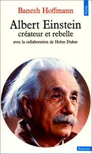 Cover of: Albert Einstein, créateur et rebelle by Banesh Hoffmann, Helen Dukas
