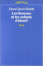 Cover of: Les femmes et les enfants d'abord ! by Elena Gianini Belotti, Philippe Dupuy