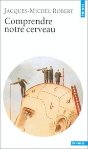 Cover of: Comprendre notre cerveau