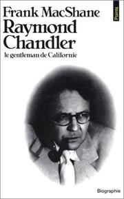 Cover of: Raymond Chandler, le gentleman de Californie by Frank MacShane