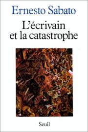 Cover of: L'écrivain et la catastrophe by Ernesto Sabato