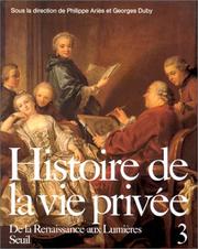 Cover of: Histoire de la vie privée, tome 3 : De la Renaissance aux Lumières
