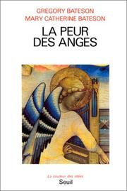 Cover of: La Peur des anges by Gregory Bateson, Mary Catherine Bateson, Christian Cler, Jean-Luc Giribone