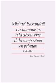 Cover of: Les Humanistes à la découverte de la composition en peinture, 1340-1450