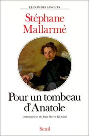 Cover of: Pour un tombeau d'Anatole by Stéphane Mallarmé, Jean-Pierre Richard