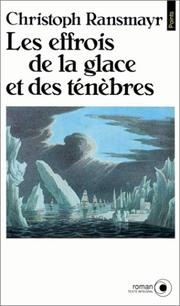 Cover of: Les Effrois de la glace et des ténèbres by Christoph Ransmayr