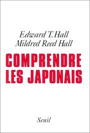 Cover of: Comprendre les Japonais by Edward Twitchell Hall, Mildred Reed Hall