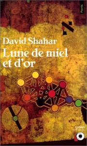 Cover of: Lune de miel et d'or by David Shahar