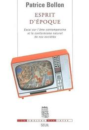 Cover of: Esprit d'époque : Essai sur l'âme contemporaine et le conformisme naturel de nos sociétés