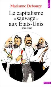 Cover of: Le Capitalisme "sauvage" aux Etats-Unis, 1860-1900 by Marianne Debouzy