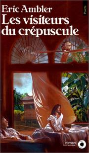 Cover of: Les Visiteurs du crépuscule by Eric Ambler, Eric Ambler