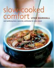 Cover of: Slow cooked comfort: soul satisfying stews, casseroles, and braises for every occasion