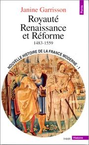 Cover of: Royauté, renaissance et réforme, 1483-1559 by Janine Garrison