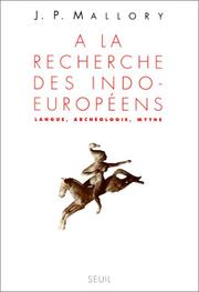 Cover of: A la recherche des Indo-Européens by J. P Mallory