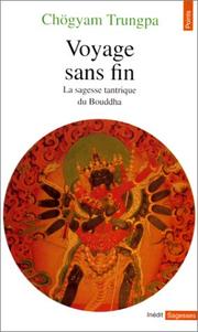 Cover of: Voyage sans fin : La Sagesse tantrique du Bouddha