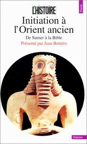 Cover of: Initiation à l'Orient ancien by Jean Bottéro