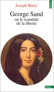 Cover of: George Sand ou le Scandale de la liberté by Joseph Barry