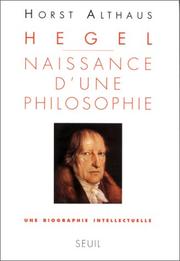 Cover of: Hegel, naissance d'une philosophie by Horst Althaus