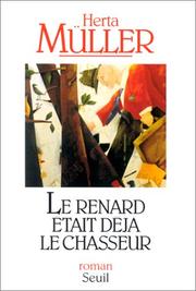 Cover of: Le renard était déjà le chasseur by Herta Müller, Nicole Bary