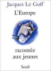 Cover of: L'Europe racontée aux jeunes by Jacques Le Goff