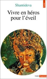 Cover of: Vivre en héros pour l'éveil by Shantideva