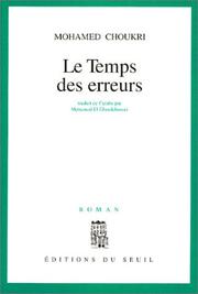 Cover of: Le temps des erreurs by Mohamed Choukri