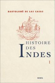 Cover of: Histoire des Indes, tome 1 by Bartolomé de las Casas, Jean-Pierre Clément, Jean-Marie Saint-Lu