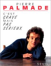 Cover of: C'est grave mais pas sérieux by Pierre Palmade