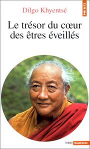 Cover of: Le Trésor du coeur des êtres éveillés by Dilgo Khyentse, Patrul Rinpoché