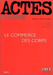 Cover of: Actes de la recherche en sciences sociales, numéro 104. Le commerce des corps