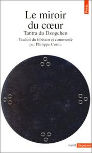 Cover of: Le Miroir du coeur. Tantra du Dzogchen