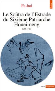 Cover of: Le Soûtra de l'Estrade du Sixième Patriarche Houei-neng by Hai