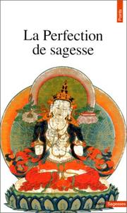 Cover of: La perfection de sagesse by Tripitaka. Suttapitaka. Prajnaparamita. Français