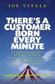 Cover of: There's a customer born every minute: P.T. Barnum's amazing 10 "rings of power" for creating fame, fortune, and a business empire today--guaranteed!