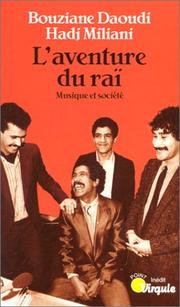 Cover of: L'aventure du raï by Bouziane Daoudi, Miliani, Hadj.