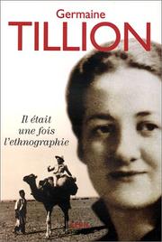 Cover of: Il était une fois l'ethnographie. Biographie by Germaine Tillion