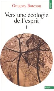Cover of: Vers une écologie d'esprit, tome 1 by Bateson