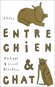 Cover of: Entre chien et chat by Philippe Koechlin, Lionel Koechlin