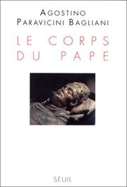 Cover of: Le corps du pape by Agostino Paravicini Bagliani