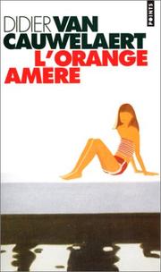 Cover of: L'Orange amère by Didier van Cauwelaert