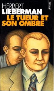 Cover of: Le tueur et son ombre by Herbert Lieberman, Herbert Lieberman