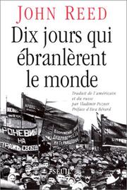 Cover of: Dix jours qui ébranlèrent le monde by John Reed, Ewa Bérard