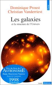 Cover of: Les galaxies et la structure de l'univers by Dominique Proust, Christian Vanderriest