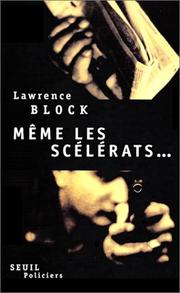 Cover of: Même les scélérats-- by Lawrence Block