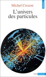 L'univers des particules by Michel Crozon