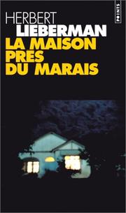 Cover of: La maison près du marais by Herbert Lieberman