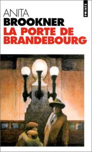 Cover of: La Porte De Brandebourg by Brookner