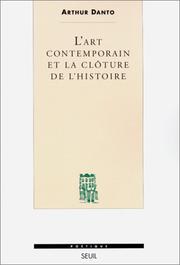 Cover of: L'art contemporain et la clôture de l'histoire by Arthur Coleman Danto