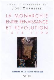 Cover of: Histoire de la France politique. La monarchie entre Renaissance et Révolution, 1515-1792 by Laurent Bourquin, Joël Cornette